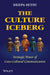 The Culture Iceberg: Strategic Power of Cross-Cultural Communication by Deepa Sethi
