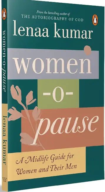 Women-O-Pause: A Mid-Life Guide For Wome by Lenaa Kumar