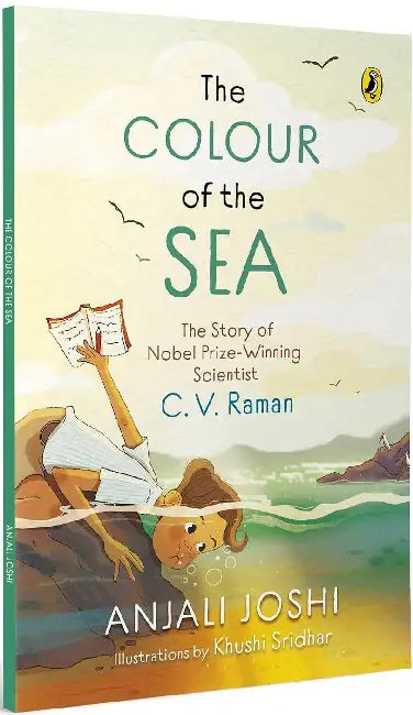 The Colour Of The Sea: The Story Of C. V. Raman by Anjali Joshi