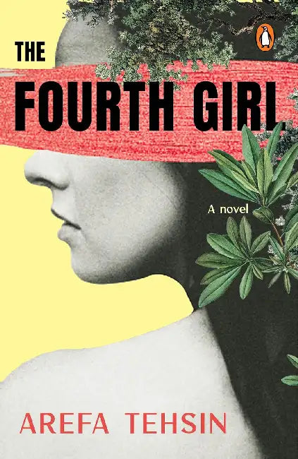 The Fourth Girl: A Novel by Tehsin, Arefa