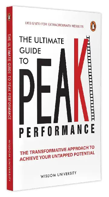 The Ultimate Guide to Peak Performance by Wisdom University