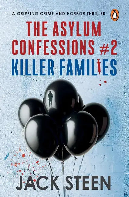 The Asylum Confessions: Killer Families by Steen, Jack