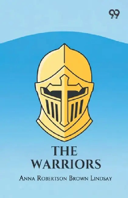 The Warriors by Anna Robertson Brown Lindsay