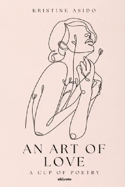 An Art of Love A cup of poetry by Kristine Asido