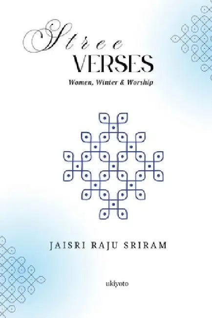 Stree Verses Women, Winter & Worship by Jaisri Raju Sriram