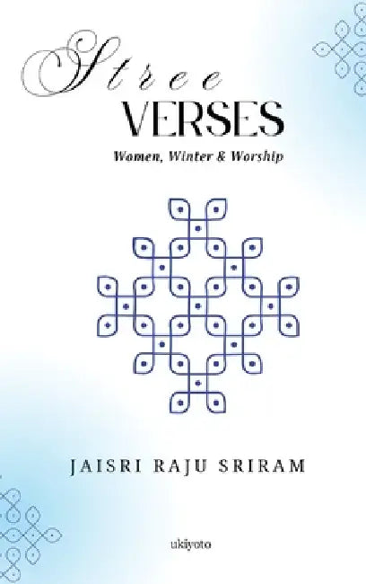 Stree Verses Women, Winter & Worship by Jaisri Raju Sriram