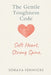 The Gentle Toughness Code: Soft Heart, Strong Spine by Soraya Fenwicke