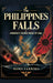 The Philippines Falls: America's Pacific Wake-Up Call by Kenji Takahiro