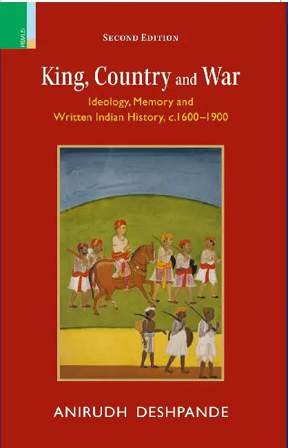 King, Country and War by Anirudh Deshpande
