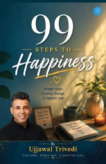 99 Steps To Happiness by Ujjawal Trivedi