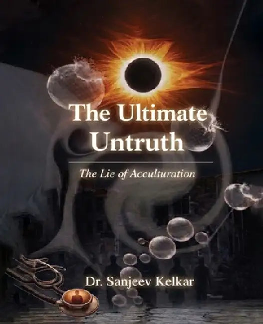 The Ultimate Untruth by Sanjeev Kelkar