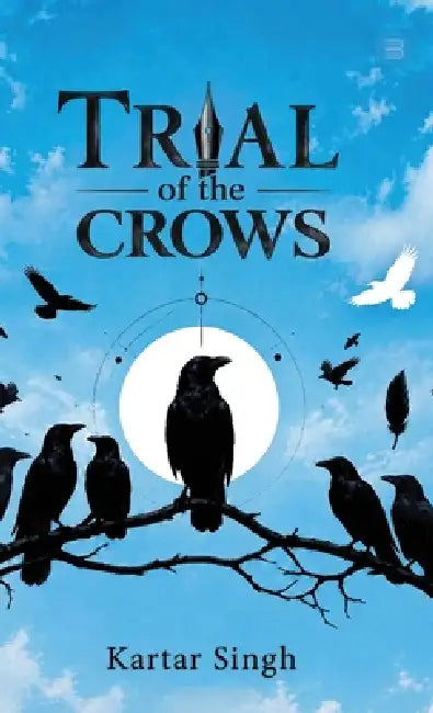 Trial of the Crows by Kartar Singh