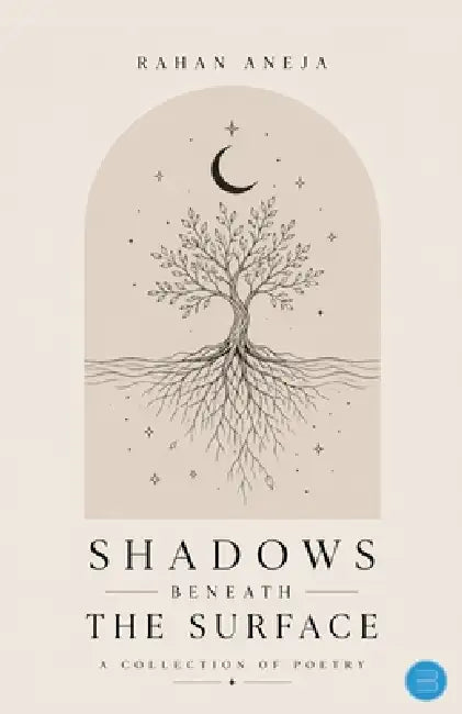 Shadows Beneath the Surface by Rahan Aneja