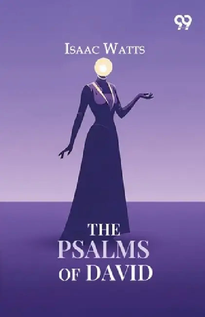 The Psalms Of David by Isaac Watts
