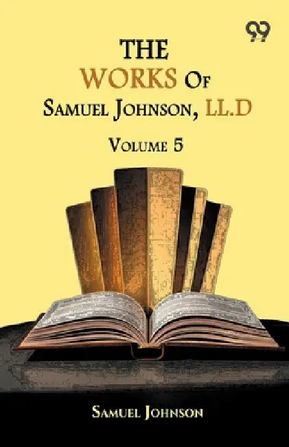 The Works Of Samuel Johnson, LL.D: Volume 5 by Samuel Johnson