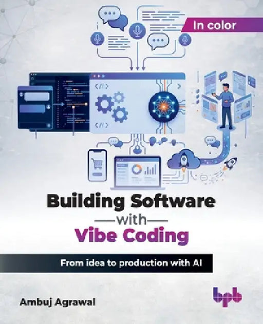 Building Software with Vibe Coding: From idea to production with AI (English Edition) by Ambuj Agrawal