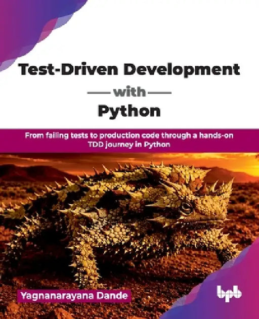 Test-Driven Development with Python: From failing tests to production code through a hands-on TDD journey in Python (English Edition) by Yagnanarayana Dande