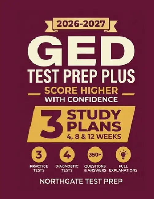 GED Test Prep Plus: Complete Study Guide with Full-Length Practice Exams, Step-by-Step Lessons, and Essential Test-Taking Strategies to Pass with Conf by Northgate Test Prep