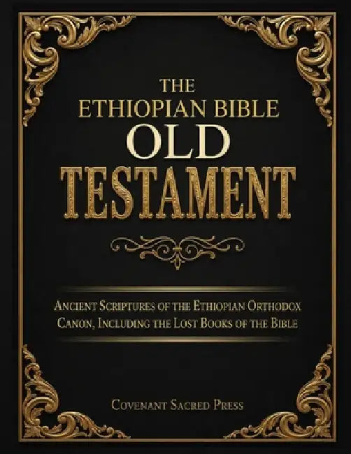 The Ethiopian Bible Old Testament: Ancient Scriptures of the Ethiopian ...