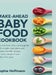 Make-Ahead Baby Food Cookbook: The ultimate time-saving guide with simple meal plans and freezer-friendly recipes for every stage of your baby's first by Sophie Hoffmann
