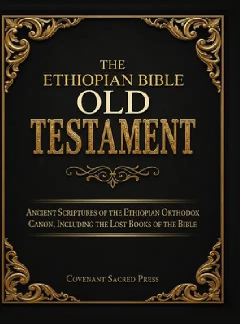 The Ethiopian Bible Old Testament: Ancient Scriptures of the Ethiopian ...