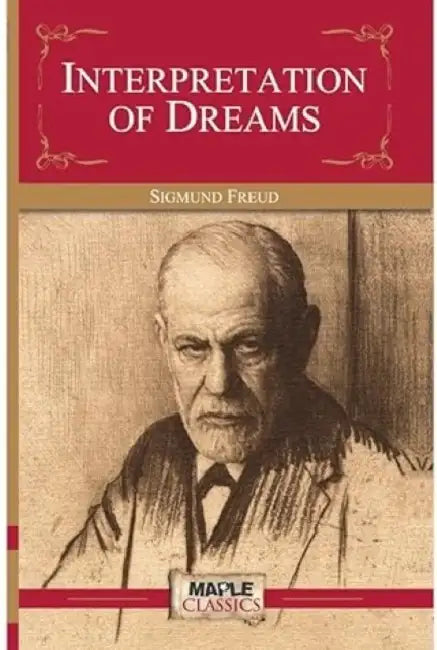 The Interpretation Of Dreams by Sigmund Freud