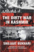 The Dirty War in Kashmir: Frontline Reports by Shujaat Bukhari