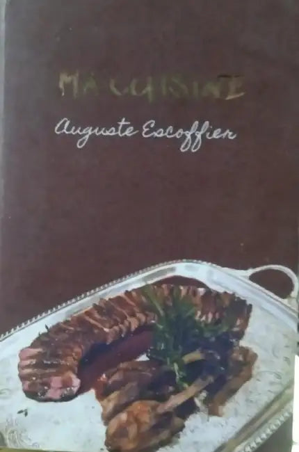 Ma Cuisine by Auguste Escoffier