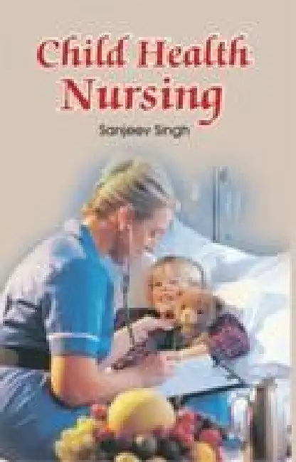 Child Health Nursing  by Sanjeev Singh