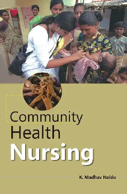 Community Health Nursing by K. Madhav Naidu