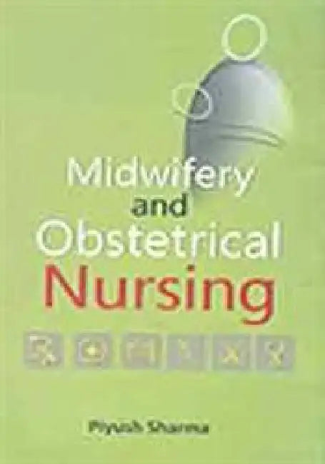 Midwifery and Obstetrical Nursing by Piyush Sharma