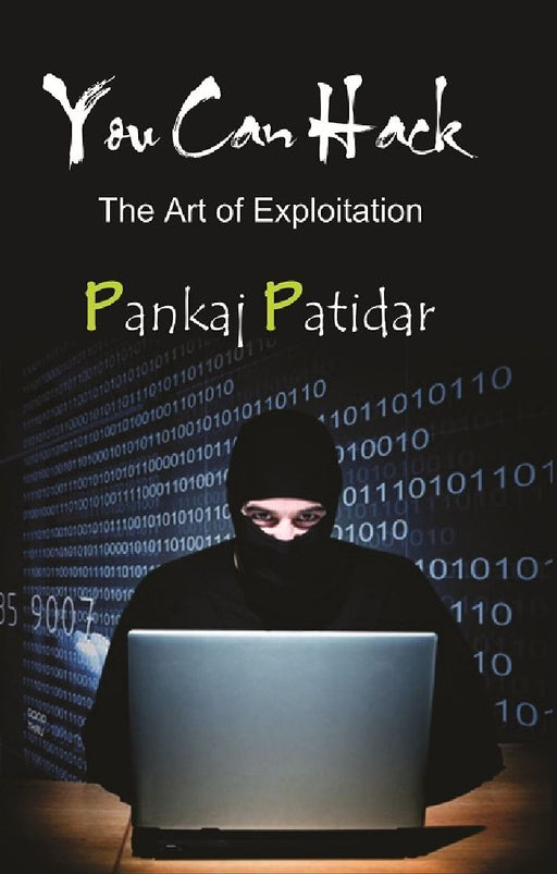 You Can Hack : The Art of Exploitation by Pankaj Patidar