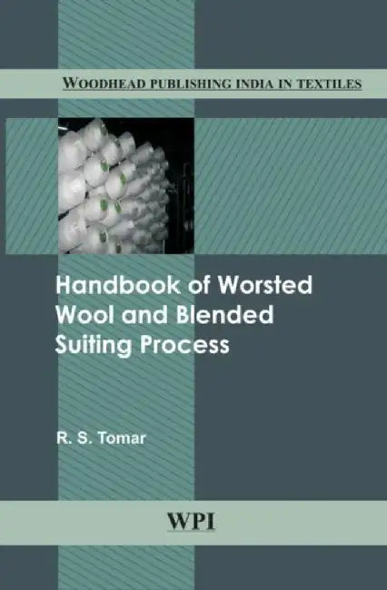 Handbook Of Worsted Wool And Blended Suiting Process by R. S. Tomer
