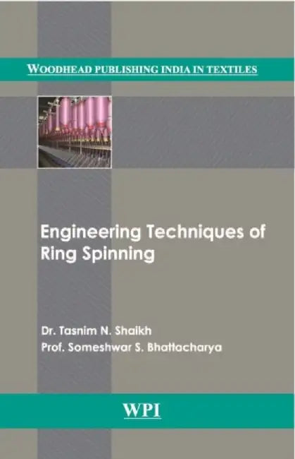 Engineering Techniques Of Ring Spinning by Dr. tasnim N. Shaikh, Someshwar S. Bhattacharya