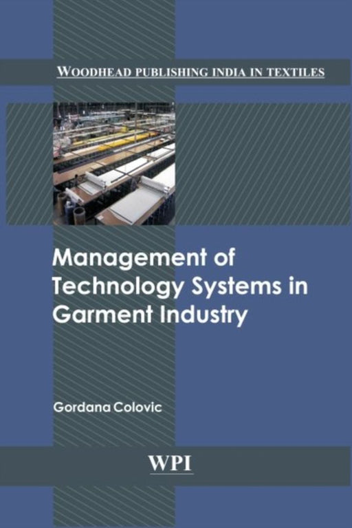 Management Of Technology Systems In Garments Industry by Gordana Colovic