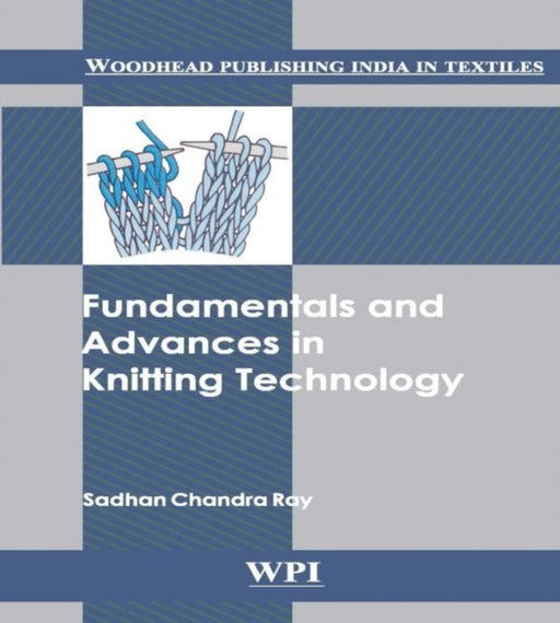 Fundamentals And Advances In Knitting Technology by Sadhan Chandra Ray