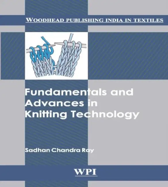 Fundamentals And Advances In Knitting Technology by Sadhan Chandra Ray