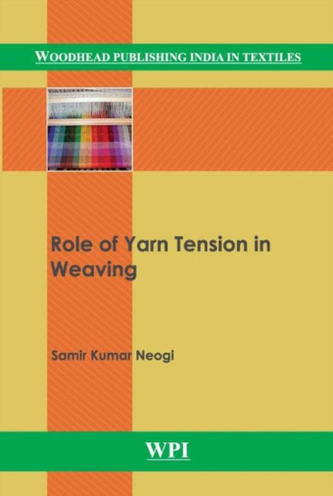 Role Of Yarn Tension In Weaving by Samir Kumar Neogi