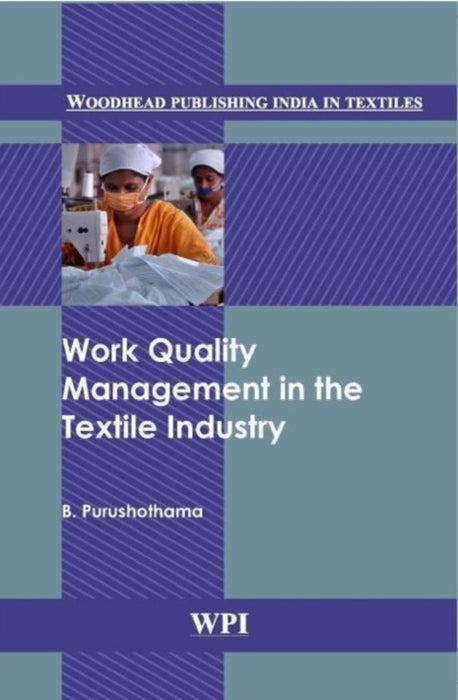 Work Quality Management In The Textile Industry by B. Purushothama