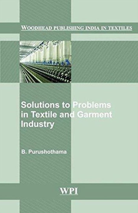 Solutions To Problems In Textile And Garment Industry by B. Purushothama