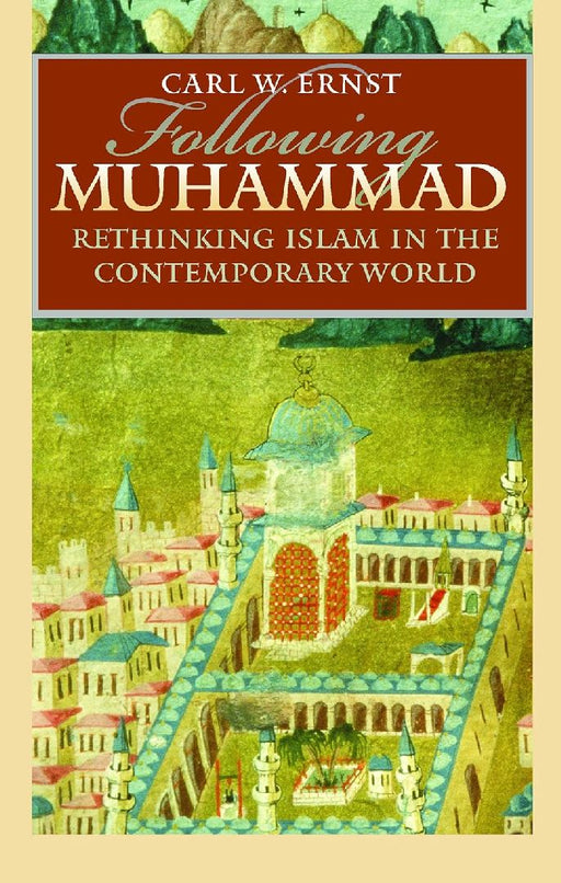 Following Muhammad  by Carl W. Ernst