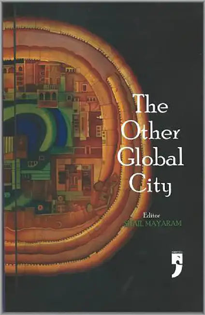 The Other Global City by Shail Mayaram