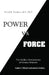 Power Vs. Force: the Hidden Determinants of Human Behavior (Authorâ€™S Official Authoritative Edition) by David R. Hawkins