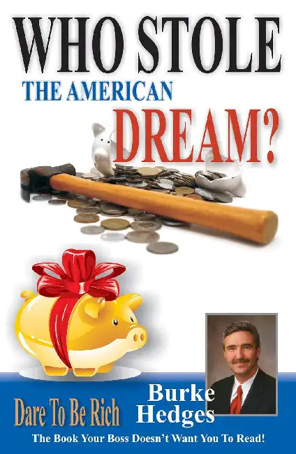 Who Stole The American Dream by Burke Hedges