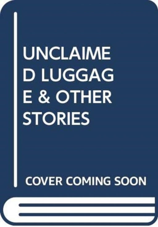 Unclaimed Luggage & Other Stories by Gupta Sayantan