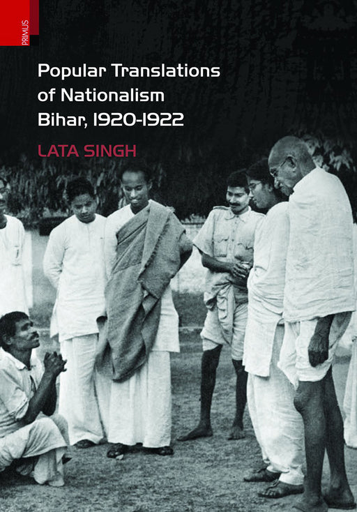 Popular Translations Of Nationalism Bihar 1920-1922 by Lata Singh