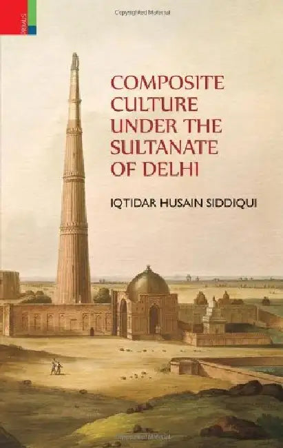 Composite Culture Under The Sultanate Of Delhi 