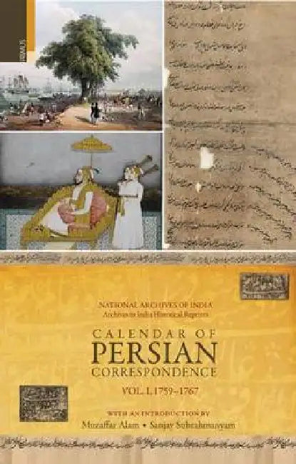 Calendar Of Persian Correspondence: 1759-1767 by Muzaffar Alam, Sanjay Subrahmanyam