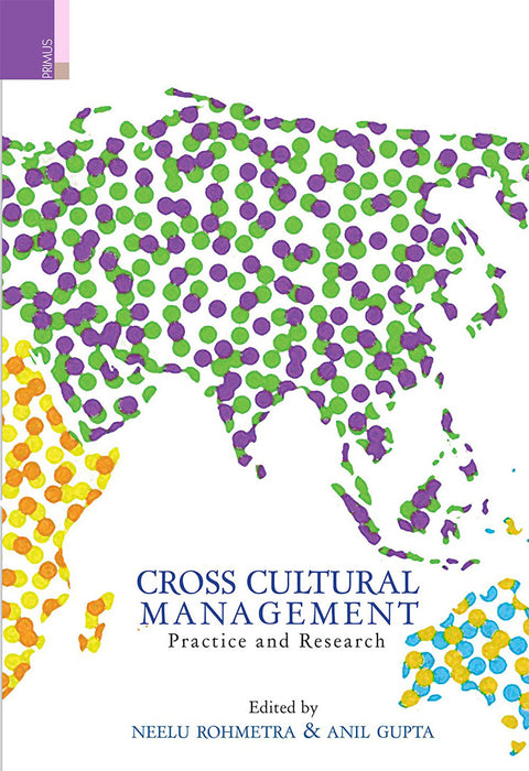 Cross-Cultural Management: Practice and Research by Neelu Rohmetra/Anil Gupta