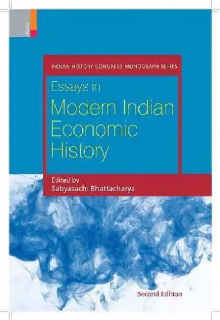 Essays In Modern Indian Economic History by Sabyasachi Bhattacharya